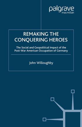 Willoughby |  Remaking the Conquering Heroes | Buch |  Sack Fachmedien