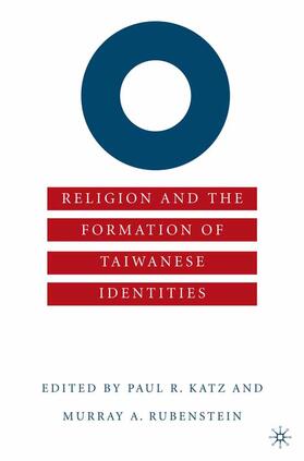 Rubenstein / Katz |  Religion and the Formation of Taiwanese Identities | Buch |  Sack Fachmedien