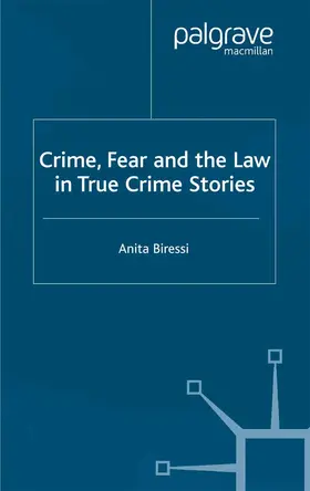 Biressi | Crime, Fear and the Law in True Crime Stories | Buch | 978-1-349-41049-1 | sack.de