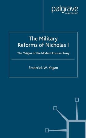 Kagan |  The Military Reforms of Nicholas I | Buch |  Sack Fachmedien
