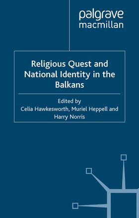 Hawkesworth / Norris / Heppell |  Religious Quest and National Identity in the Balkans | Buch |  Sack Fachmedien