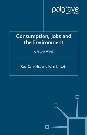 Carr-Hill / Lintott |  Consumption, Jobs and the Environment | Buch |  Sack Fachmedien