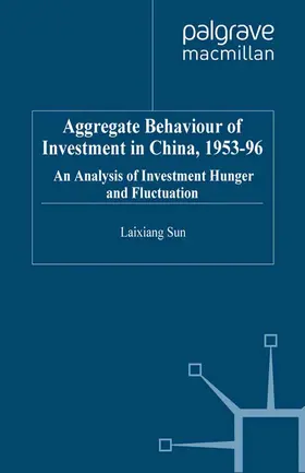 Sun |  Aggregate Behaviour of Investment in China, 1953¿96 | Buch |  Sack Fachmedien