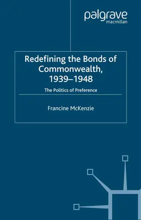 McKenzie |  Redefining the Bonds of Commonwealth, 1939-1948 | Buch |  Sack Fachmedien