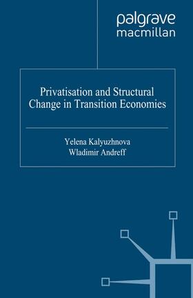 Andreff / Kalyuzhnova |  Privatisation and Structural Change in Transition Economies | Buch |  Sack Fachmedien