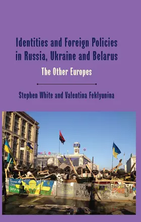 Feklyunina / White |  Identities and Foreign Policies in Russia, Ukraine and Belarus | Buch |  Sack Fachmedien