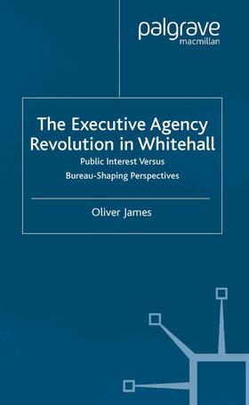 James | The Executive Agency Revolution in Whitehall | Buch | 978-1-349-43295-0 | sack.de