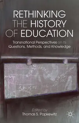 Popkewitz |  Rethinking the History of Education | Buch |  Sack Fachmedien