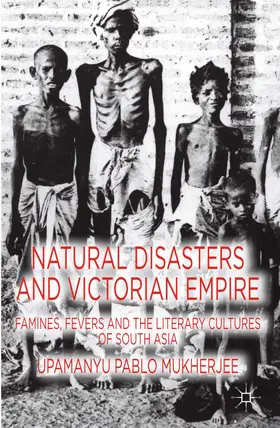 Mukherjee |  Natural Disasters and Victorian Empire | Buch |  Sack Fachmedien