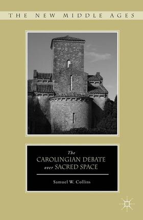 Collins |  The Carolingian Debate Over Sacred Space | Buch |  Sack Fachmedien