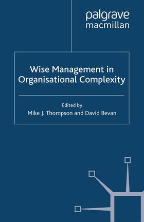 Bevan / Thompson |  Wise Management in Organisational Complexity | Buch |  Sack Fachmedien