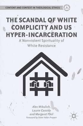 Mikulich / Pfeil / Cassidy |  The Scandal of White Complicity in US Hyper-incarceration | Buch |  Sack Fachmedien