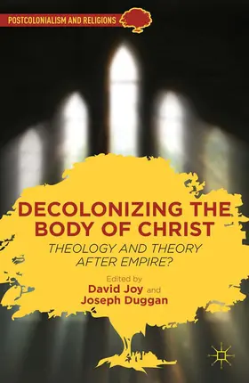 Joy / Duggan |  Decolonizing the Body of Christ | Buch |  Sack Fachmedien