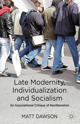Dawson |  Late Modernity, Individualization and Socialism | Buch |  Sack Fachmedien