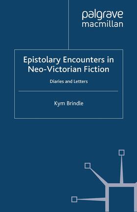 Brindle |  Epistolary Encounters in Neo-Victorian Fiction | Buch |  Sack Fachmedien