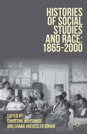 Bohan / Woyshner |  Histories of Social Studies and Race: 1865¿2000 | Buch |  Sack Fachmedien