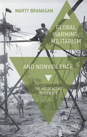 Branagan |  Global Warming, Militarism and Nonviolence | Buch |  Sack Fachmedien