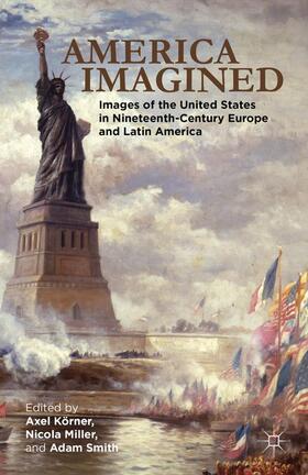Körner / Smith / Miller |  America Imagined | Buch |  Sack Fachmedien