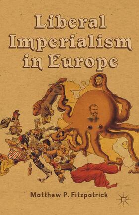 Fitzpatrick |  Liberal Imperialism in Europe | Buch |  Sack Fachmedien