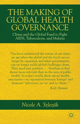 Szlezák |  The Making of Global Health Governance | Buch |  Sack Fachmedien