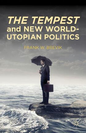 Brevik |  The Tempest and New World-Utopian Politics | Buch |  Sack Fachmedien