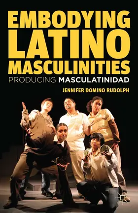 Rudolph |  Embodying Latino Masculinities | Buch |  Sack Fachmedien