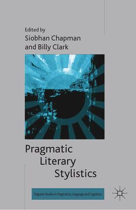 Clark / Chapman |  Pragmatic Literary Stylistics | Buch |  Sack Fachmedien