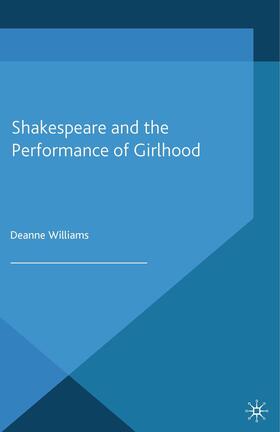 Williams |  Shakespeare and the Performance of Girlhood | Buch |  Sack Fachmedien