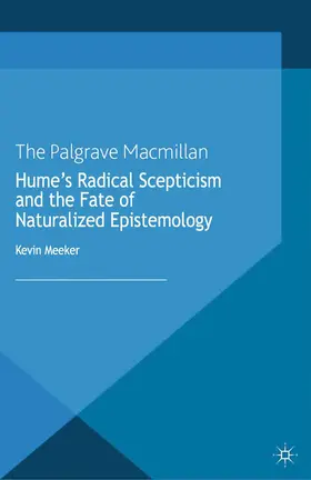 Meeker |  Hume's Radical Scepticism and the Fate of Naturalized Epistemology | Buch |  Sack Fachmedien