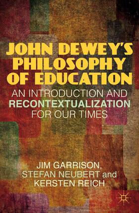 Garrison / Reich / Neubert |  John Dewey¿s Philosophy of Education | Buch |  Sack Fachmedien