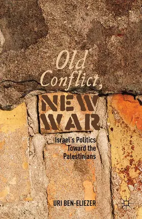 Ben-Eliezer |  Old Conflict, New War | Buch |  Sack Fachmedien