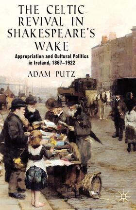 Putz |  The Celtic Revival in Shakespeare's Wake | Buch |  Sack Fachmedien