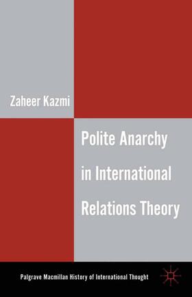 Kazmi |  Polite Anarchy in International Relations Theory | Buch |  Sack Fachmedien