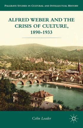 Loader |  Alfred Weber and the Crisis of Culture, 1890-1933 | Buch |  Sack Fachmedien