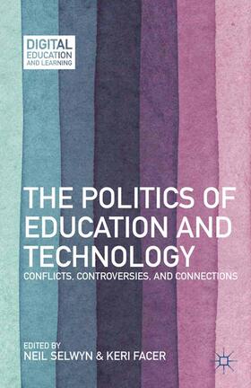 Facer / Selwyn |  The Politics of Education and Technology | Buch |  Sack Fachmedien