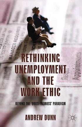 Dunn |  Rethinking Unemployment and the Work Ethic | Buch |  Sack Fachmedien