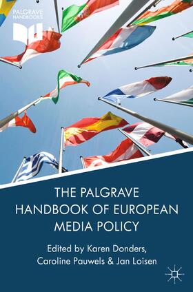 Donders / Loisen / Pauwels |  The Palgrave Handbook of European Media Policy | Buch |  Sack Fachmedien