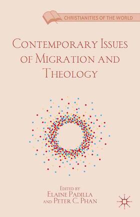 Phan / Padilla |  Contemporary Issues of Migration and Theology | Buch |  Sack Fachmedien