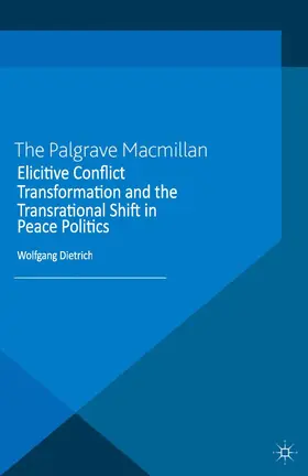 Dietrich |  Elicitive Conflict Transformation and the Transrational Shift in Peace Politics | Buch |  Sack Fachmedien