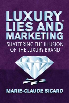 Sicard |  Luxury, Lies and Marketing | Buch |  Sack Fachmedien