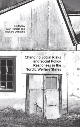 Ulmestig / Harsløf |  Changing Social Risks and Social Policy Responses in the Nordic Welfare States | Buch |  Sack Fachmedien