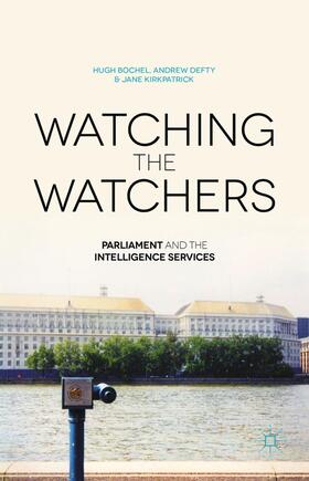 Bochel / Kirkpatrick / Defty |  Watching the Watchers | Buch |  Sack Fachmedien