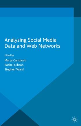 Cantijoch / Ward / Gibson |  Analyzing Social Media Data and Web Networks | Buch |  Sack Fachmedien