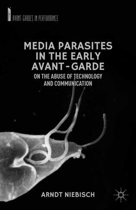 Niebisch |  Media Parasites in the Early Avant-Garde | Buch |  Sack Fachmedien