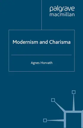 Horvath |  Modernism and Charisma | Buch |  Sack Fachmedien