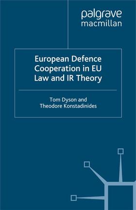 Dyson / Loparo |  European Defence Cooperation in EU Law and IR Theory | Buch |  Sack Fachmedien