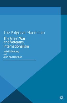 Newman / Eichenberg |  The Great War and Veterans' Internationalism | Buch |  Sack Fachmedien