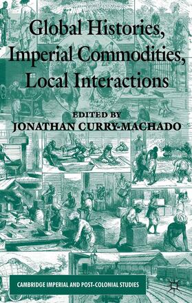 Curry-Machado |  Global Histories, Imperial Commodities, Local Interactions | Buch |  Sack Fachmedien