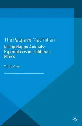  Killing Happy Animals: Explorations in Utilitarian Ethics | Buch |  Sack Fachmedien