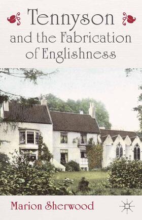 Sherwood |  Tennyson and the Fabrication of Englishness | Buch |  Sack Fachmedien
